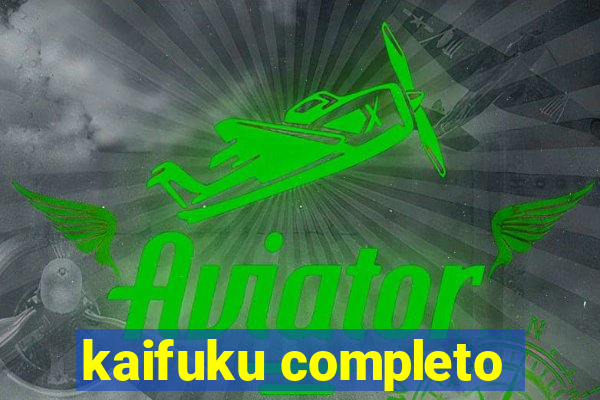 kaifuku completo